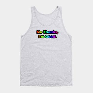 No Thanks, I'm Good Tank Top